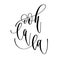 Ooh la la - hand lettering inscription text, motivation and insp