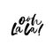 Ooh la la handwritten ink brush vector lettering