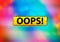 Oops! Abstract Colorful Background Bokeh Design Illustration