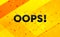 Oops! abstract digital banner yellow background