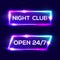 Open 24 7 Hours. Night Club Neon Sign.