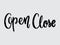 Open, close. Hand written lettering isolated on white background.Vector template for poster, social network, banner, cards.