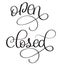 Open closed vector vintage text. Calligraphy lettering illustration EPS10 on white background