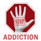 Open hand with stop addiction text on a white background. Global social problem