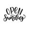 Open sunday handlettering isolated on white background, illustration. Brush ink lettering. Modern calligraphy for public