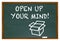 Open Up Your Mind Chalk Board Expand Thinking