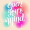 Open your mind lettering. Hand written