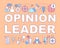 Opinion leader word concepts banner. Communication with society. Community opinion. Presentation, website. Isolated