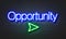 Opportunity neon sign on brick wall background.