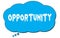 OPPORTUNITY text written on a blue thought bubble