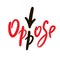 Oppose - inspire motivational quote. Hand drawn beautiful lettering.