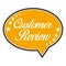 Orange Speech Bubble Customer Review. Vector icon illustration. flat design.