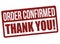 Order confirmed thank you grunge rubber stamp