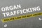 Organ Trafficking concept