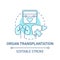 Organ transplantation blue concept icon