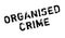 Organised Crime rubber stamp