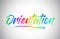 Orientation Creative Vetor Word Text with Handwritten Rainbow Vibrant Colors and Confetti