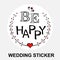 Original wedding stickers Be Happy