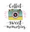 Ornamental Retro photo camera and stylish lettering - Collect sweet memories. Vector illustration.