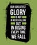 Our greatest glory is not in never fall