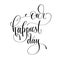 Our happiest day - romantic black and white hand lettering