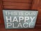 This is our happy place - sign