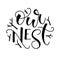 Our nest, black lettering - Vector illustration isolated on white background