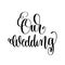 Our wedding black and white hand ink lettering