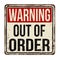 Out of order vintage rusty metal sign