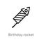 outline birthday rocket vector icon. isolated black simple line element illustration from birthday party and wedding concept.