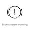 outline brake system warning vector icon. isolated black simple line element illustration from shapes concept. editable vector