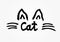 Outline of the cat`s ears and whiskers drawn by hand with rough brush. Handwritten text Cat.