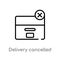 outline delivery cancelled vector icon. isolated black simple line element illustration from delivery and logistics concept.