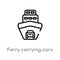 outline ferry carrying cars vector icon. isolated black simple line element illustration from transport concept. editable vector