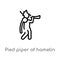 outline pied piper of hamelin vector icon. isolated black simple line element illustration from music concept. editable vector
