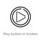 outline play button in broken line vector icon. isolated black simple line element illustration from multimedia concept. editable