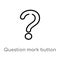 outline question mark button vector icon. isolated black simple line element illustration from signs concept. editable vector