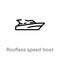 outline roofless speed boat vector icon. isolated black simple line element illustration from nautical concept. editable vector