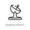 outline satellite station vector icon. isolated black simple line element illustration from technology concept. editable vector