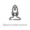 outline space rocket launch vector icon. isolated black simple line element illustration from transport concept. editable vector