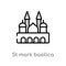 outline st mark basilica vector icon. isolated black simple line element illustration from monuments concept. editable vector