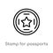 outline stamp for passports vector icon. isolated black simple line element illustration from airport terminal concept. editable