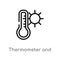 outline thermometer and sun vector icon. isolated black simple line element illustration from weather concept. editable vector