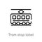 outline tram stop label vector icon. isolated black simple line element illustration from transport concept. editable vector