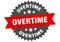 overtime sign. overtime round isolated ribbon label.