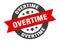 overtime sign. round ribbon sticker. isolated tag