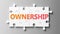 Ownership complex like a puzzle - pictured as word Ownership on a puzzle pieces to show that Ownership can be difficult and needs