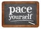 Pace yourself advice - blackboard sign