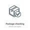 Package checking outline vector icon. Thin line black package checking icon, flat vector simple element illustration from editable