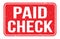 PAID CHECK, words on red rectangle stamp sign